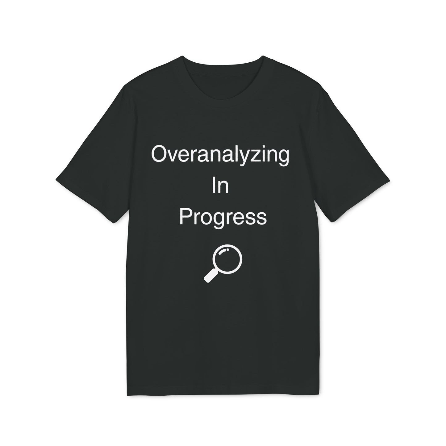 Overanalyzing In Progress T-Shirt — Funny Introvert Gift