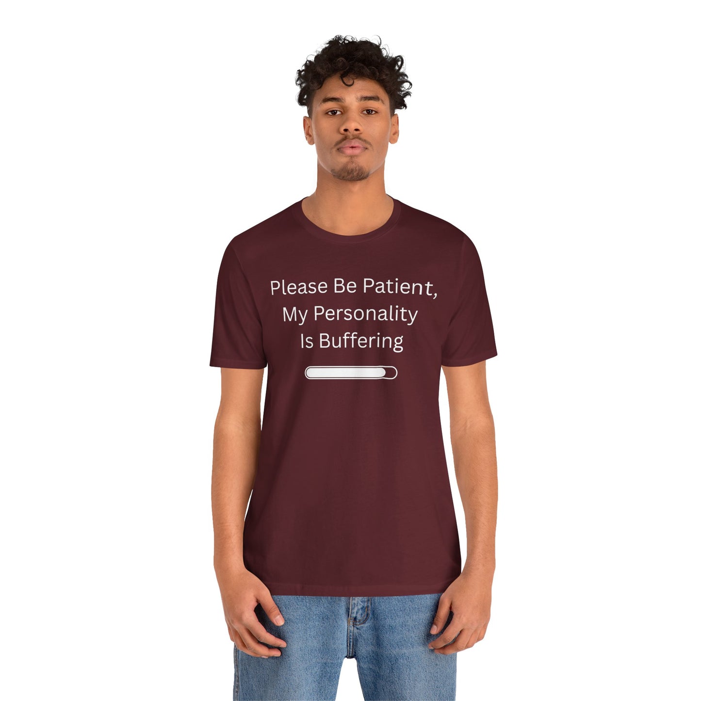 "Please Be Patient My Personality Is Buffering" Unisex Tee — Funny Graphic T‑Shirt