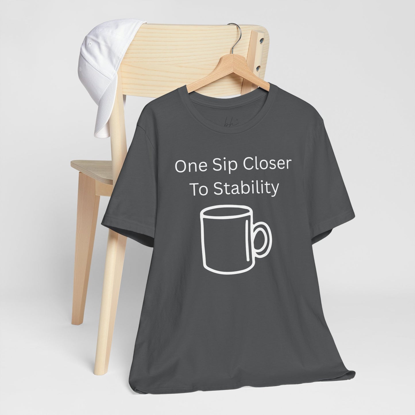 "One Sip Closer To Stability" Unisex Tee — Funny Coffee Quote T-Shirt