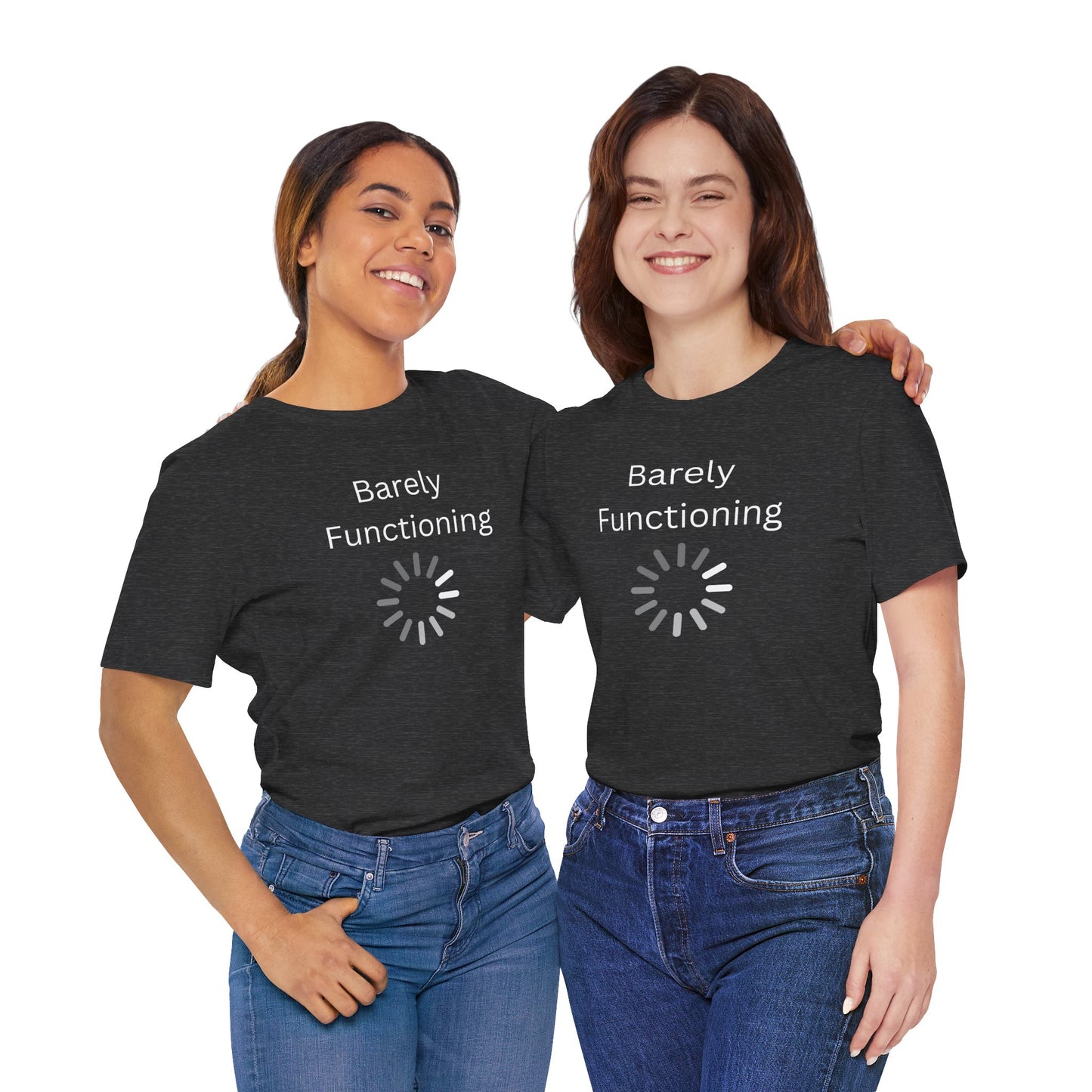 "Barely Functioning" Unisex T-Shirt — Funny Loading Graphic Tee