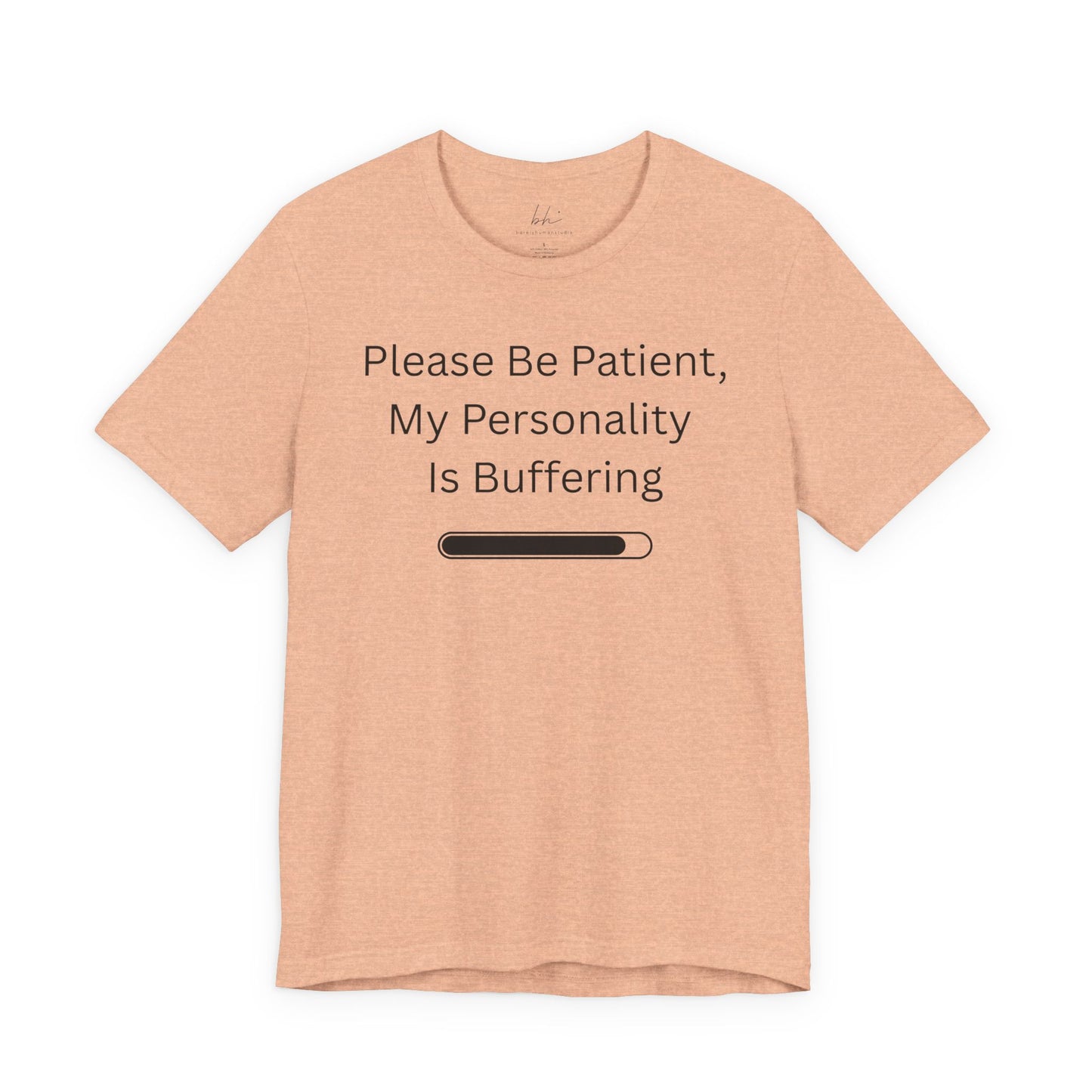 "Please Be Patient My Personality Is Buffering" Unisex Tee — Funny Graphic T‑Shirt