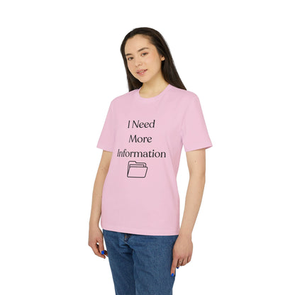 I Need More Information T-Shirt — Funny Data/Office Humor Tee