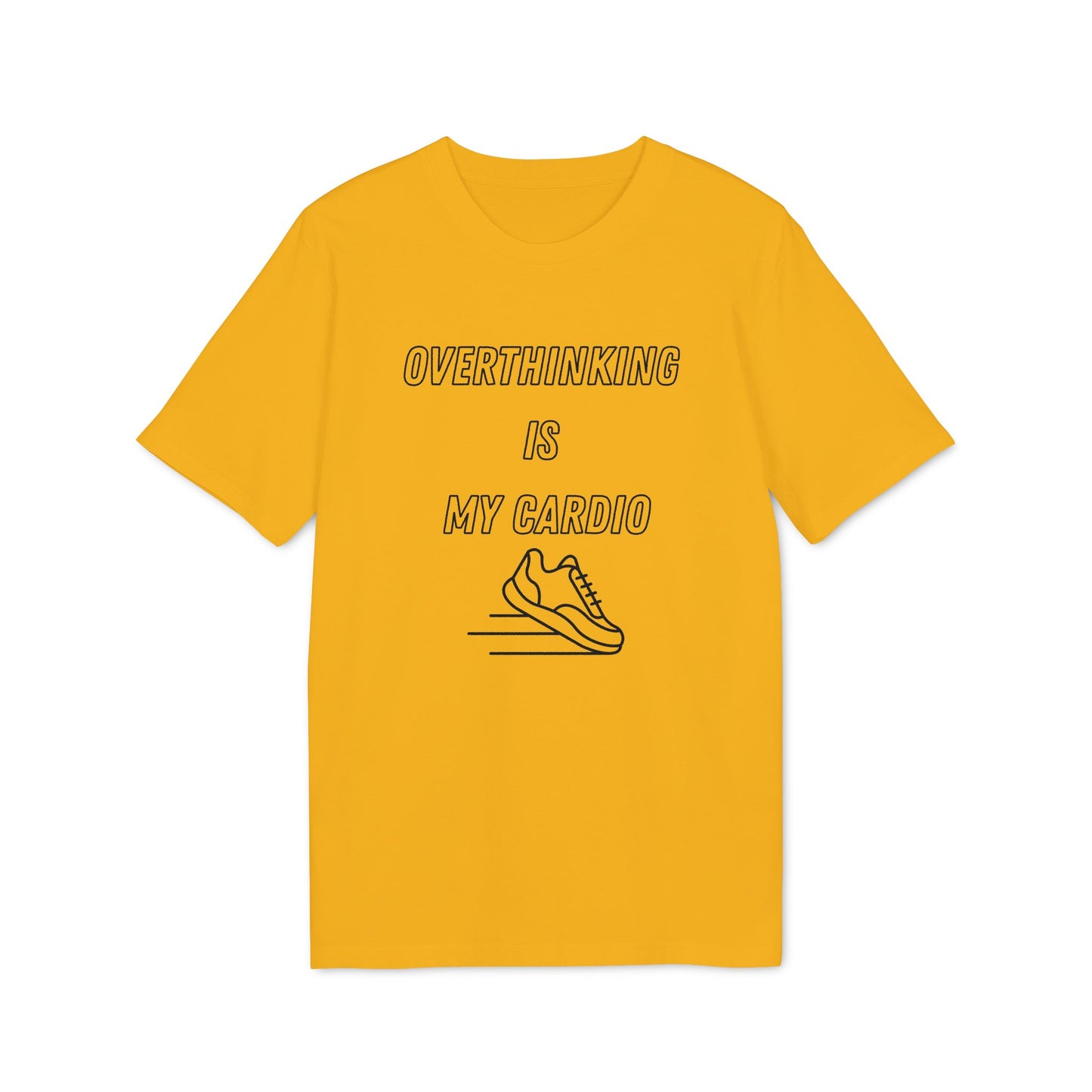 Overthinking Is My Cardio T-Shirt — Funny Creator Tee for Thinkers & Creatives