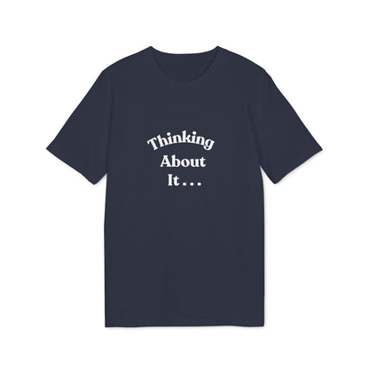 Thinking About It T-Shirt — Creative Minimalist Tee for Makers & Thinkers