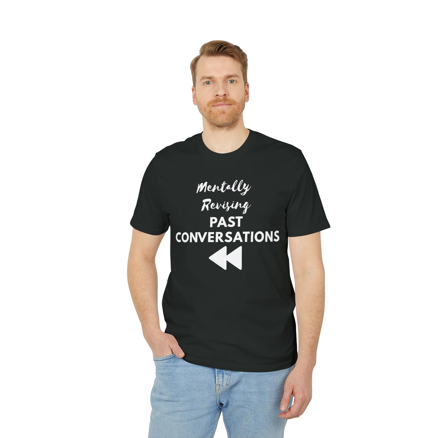 Mentally Revising Past Conversations T-Shirt — Relatable Creator Tee