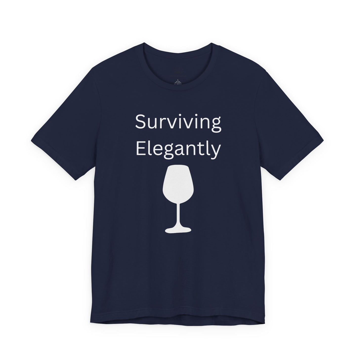 "Surviving Elegantly" Unisex Tee — Inspirational Short Sleeve Shirt