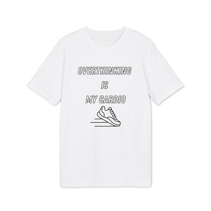 Overthinking Is My Cardio T-Shirt — Funny Creator Tee for Thinkers & Creatives