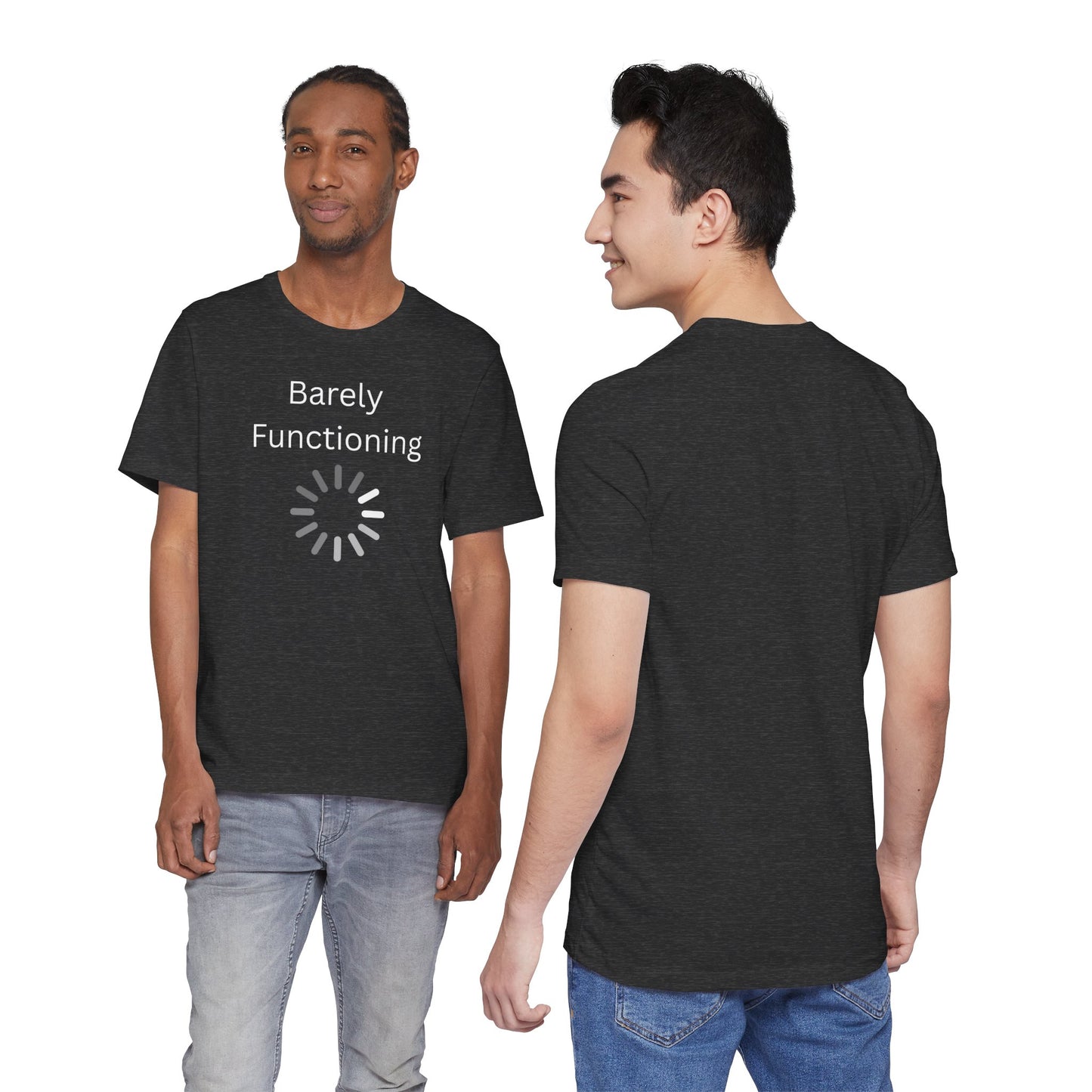 "Barely Functioning" Unisex T-Shirt — Funny Loading Graphic Tee
