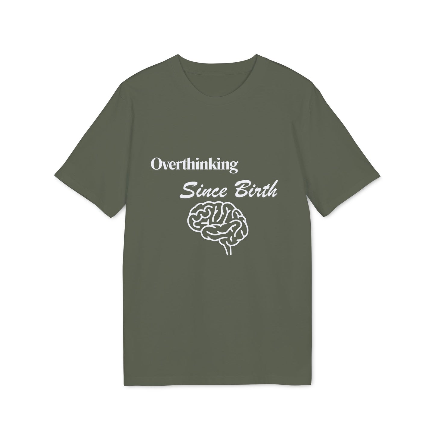 Overthinking Since Birth T-Shirt — Funny Creator Tee for Overthinkers