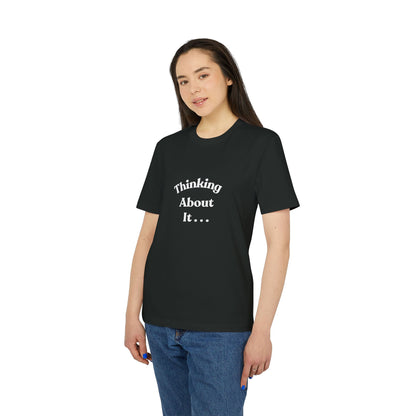Thinking About It T-Shirt — Creative Minimalist Tee for Makers & Thinkers