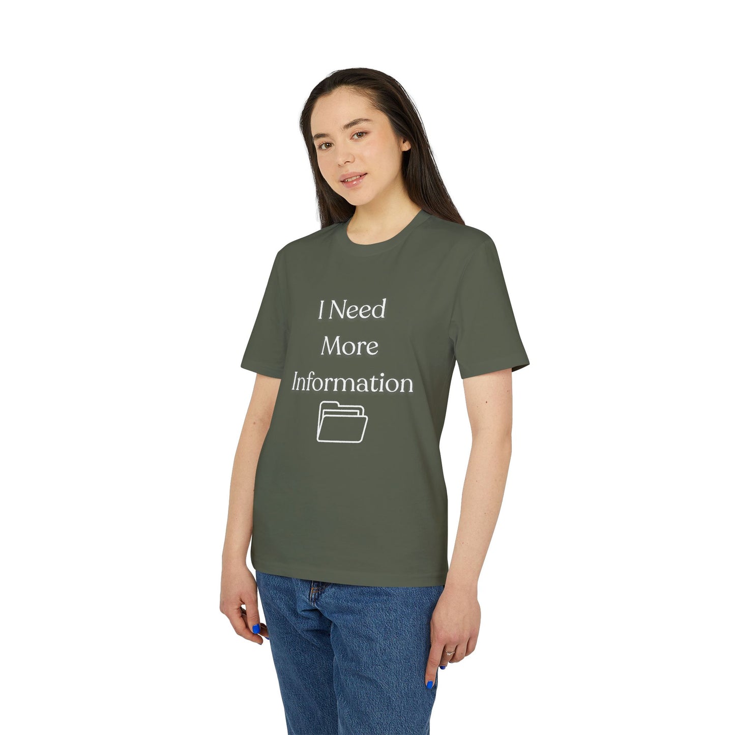 I Need More Information T-Shirt — Funny Data/Office Humor Tee
