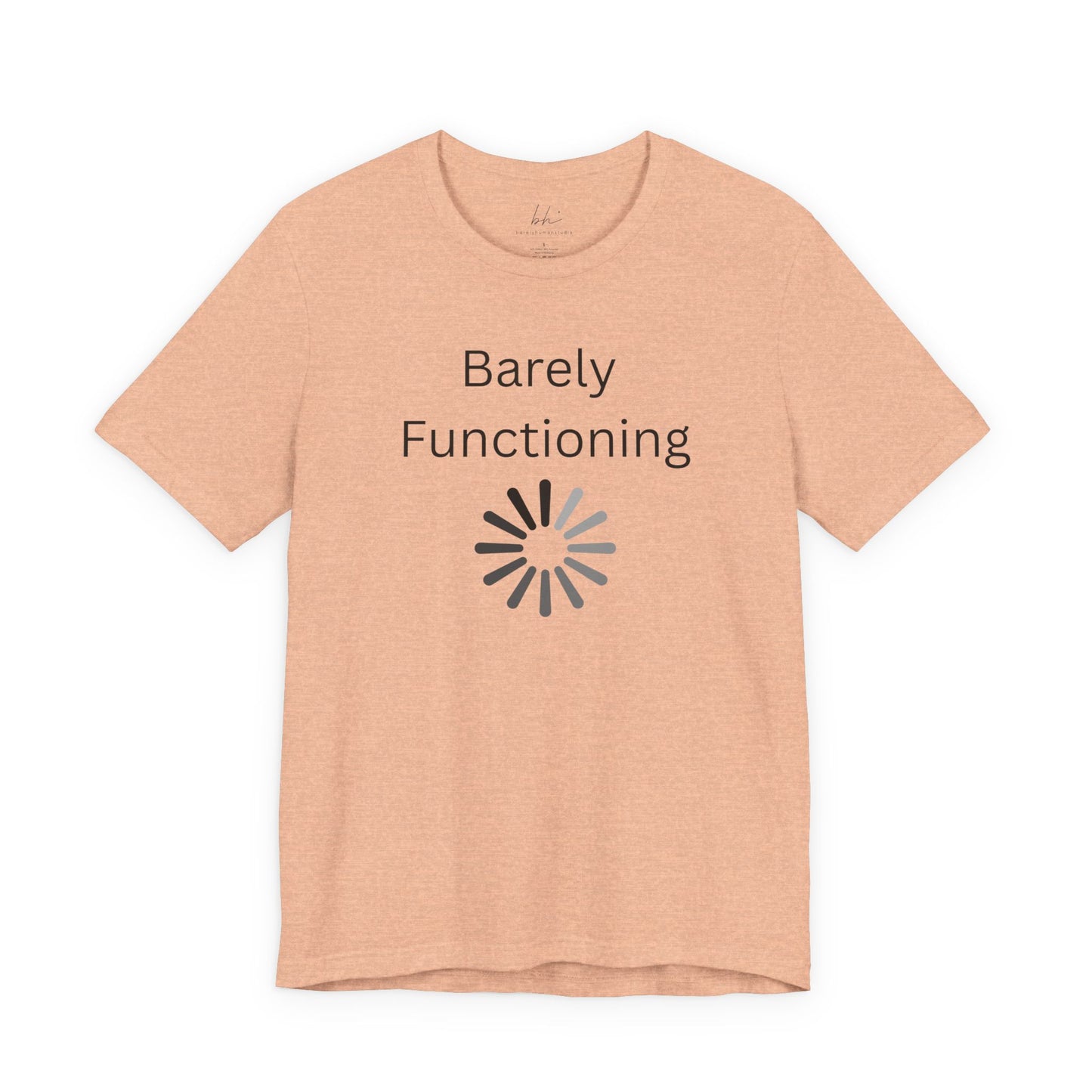 "Barely Functioning" Unisex T-Shirt — Funny Loading Graphic Tee