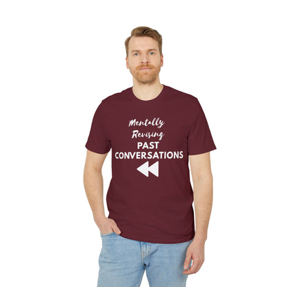 Mentally Revising Past Conversations T-Shirt — Relatable Creator Tee