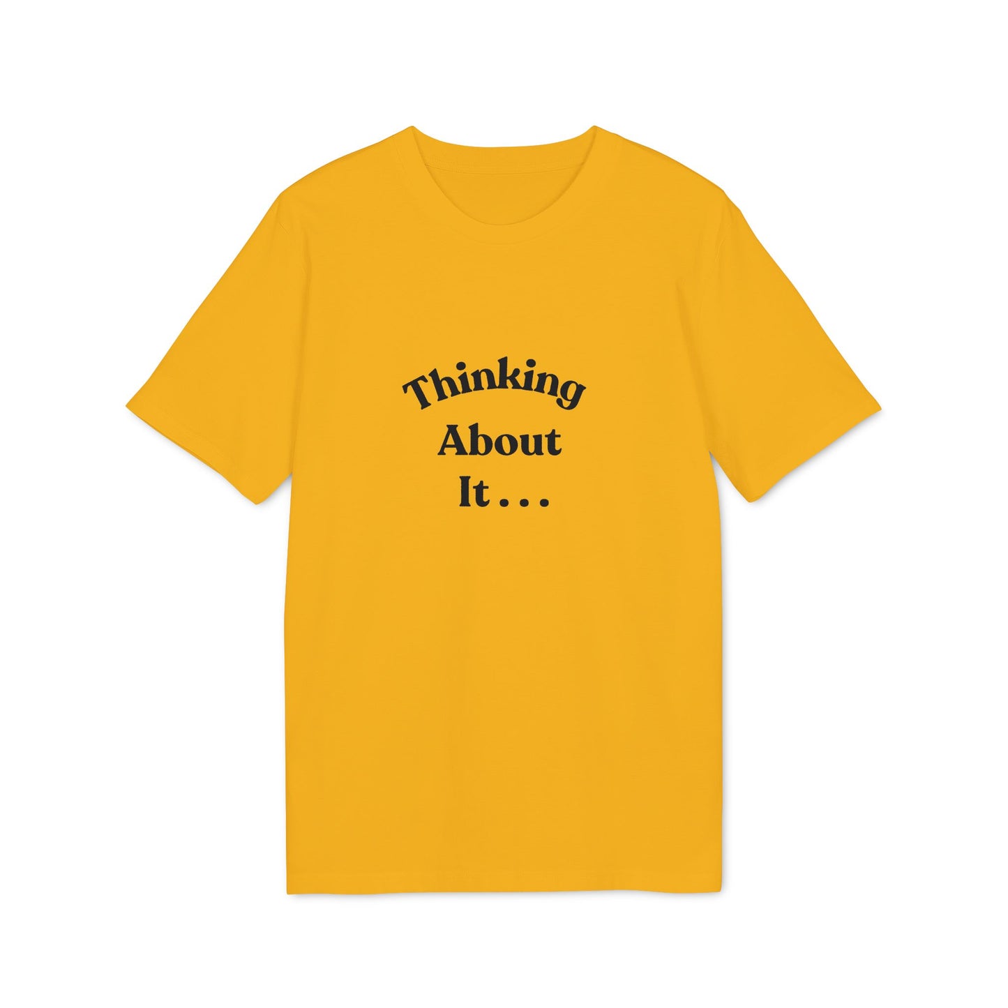 Thinking About It T-Shirt — Creative Minimalist Tee for Makers & Thinkers