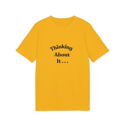 Thinking About It T-Shirt — Creative Minimalist Tee for Makers & Thinkers