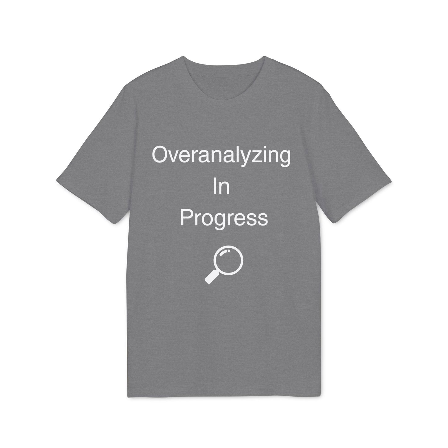 Overanalyzing In Progress T-Shirt — Funny Introvert Gift