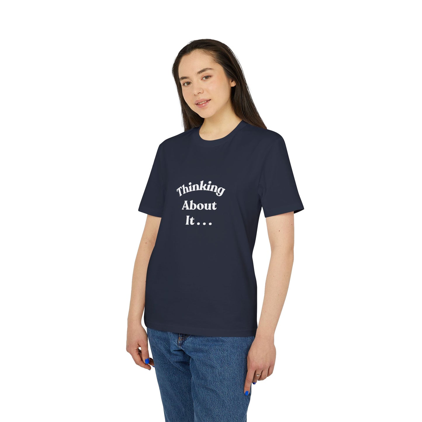 Thinking About It T-Shirt — Creative Minimalist Tee for Makers & Thinkers