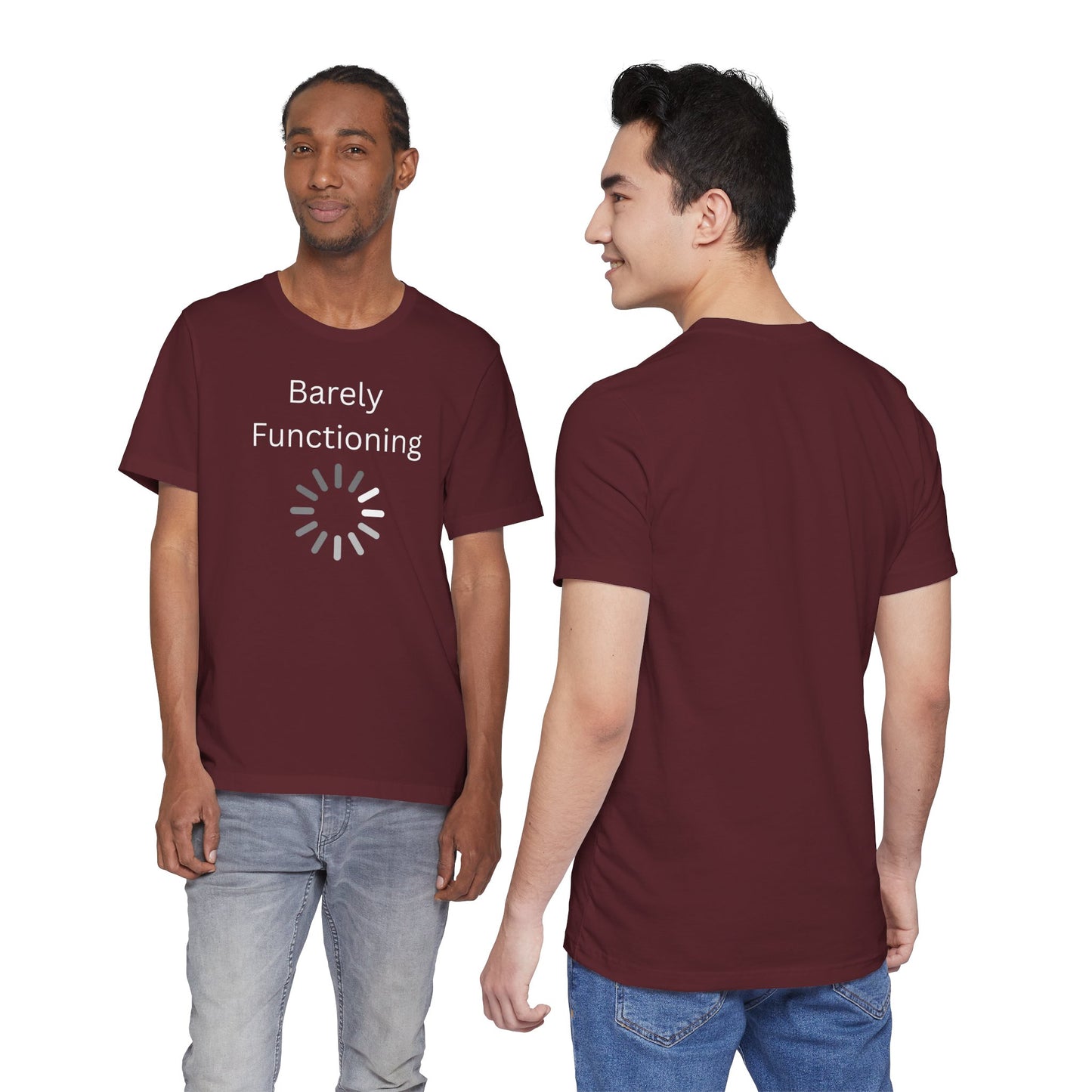 "Barely Functioning" Unisex T-Shirt — Funny Loading Graphic Tee