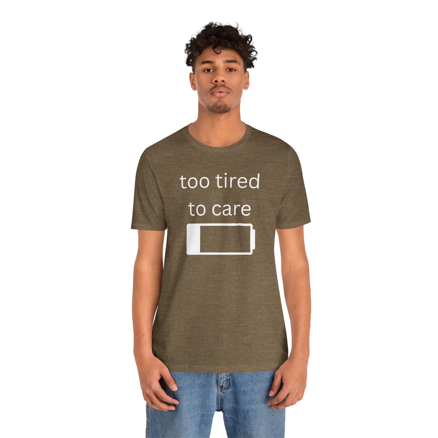 "Too Tired To Care" Unisex T‑Shirt — Low Battery Graphic Tee