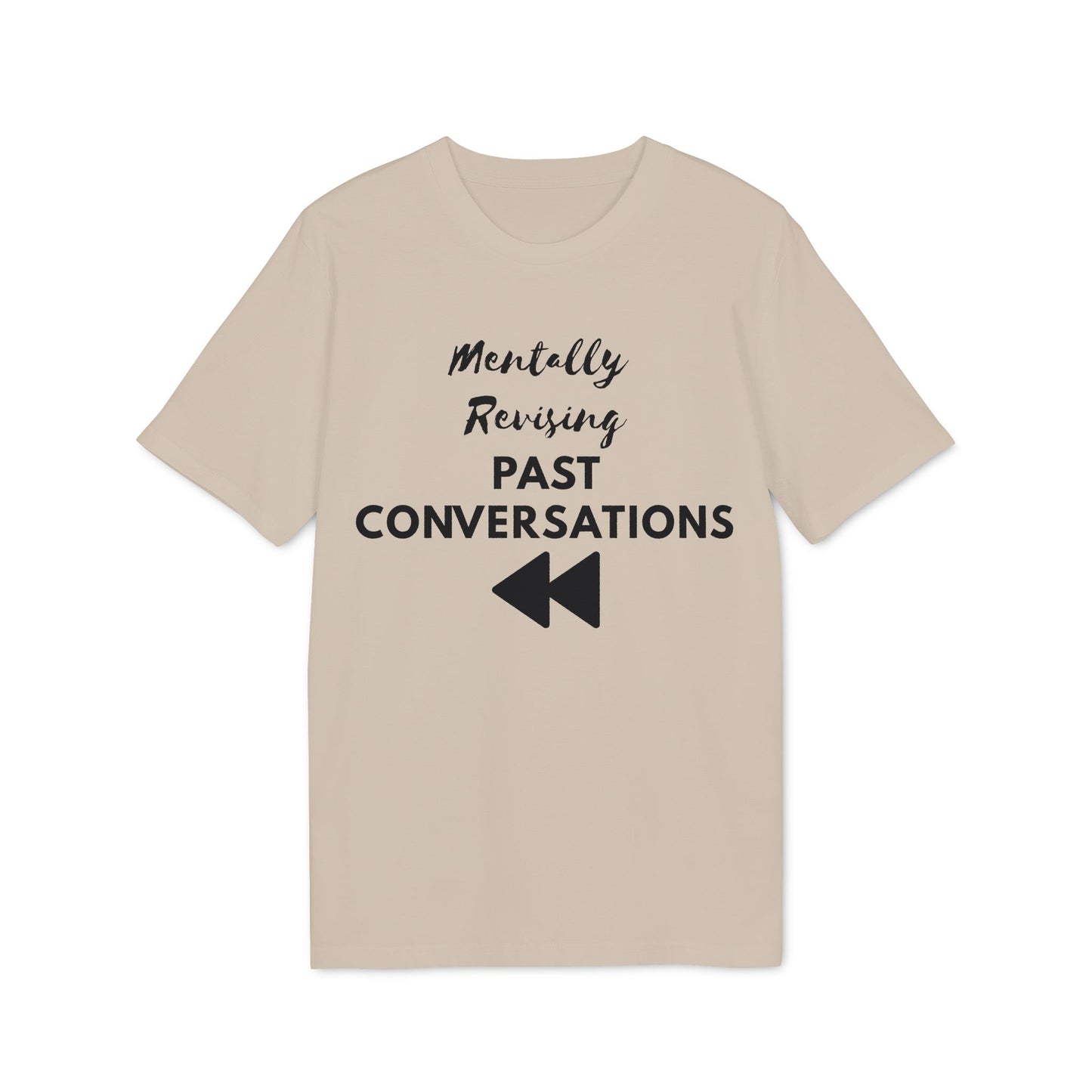 Mentally Revising Past Conversations T-Shirt — Relatable Creator Tee