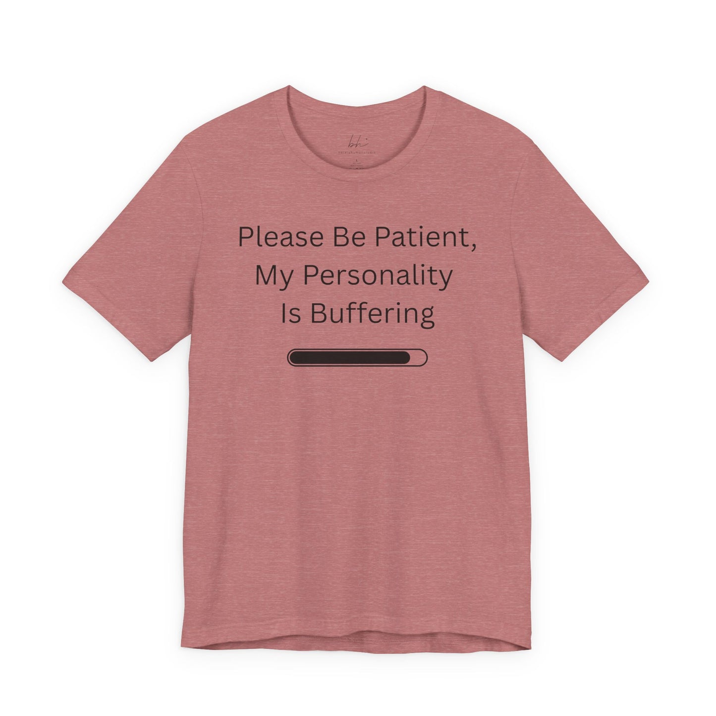 "Please Be Patient My Personality Is Buffering" Unisex Tee — Funny Graphic T‑Shirt