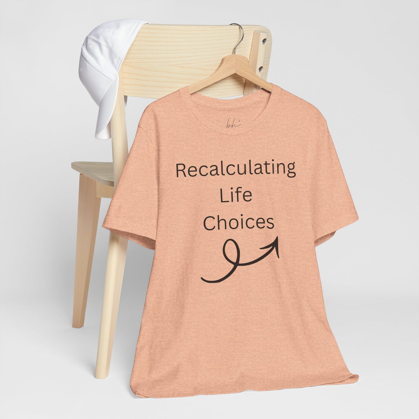 "Recalculating Life Choices" Unisex T-Shirt — Funny Quote Tee for Decision-Makers