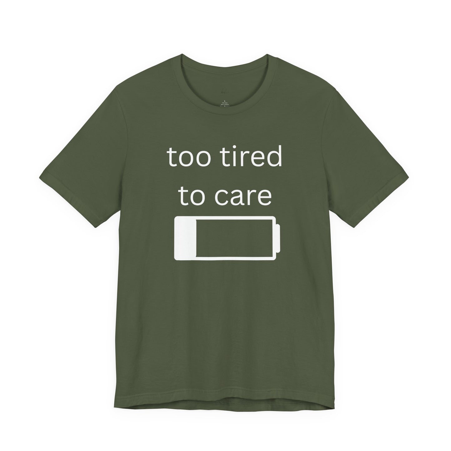 "Too Tired To Care" Unisex T‑Shirt — Low Battery Graphic Tee