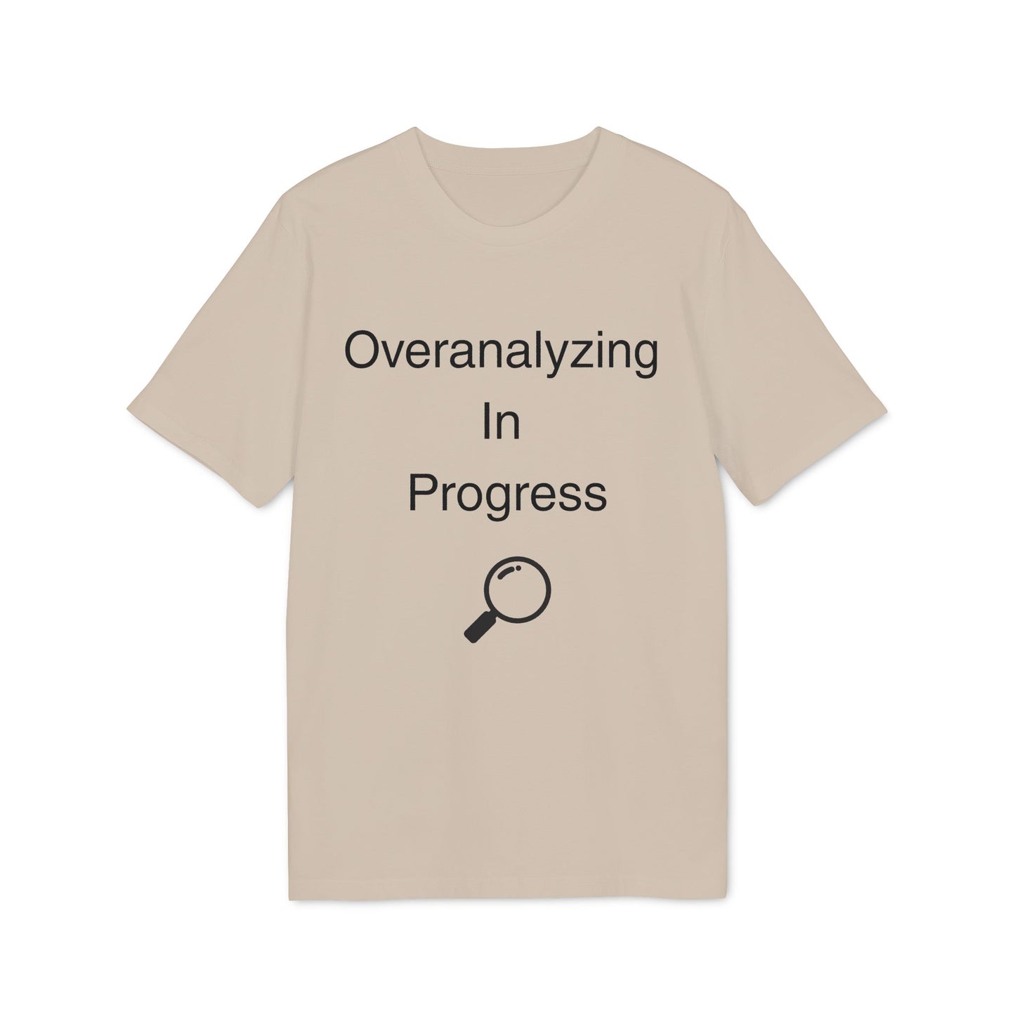 Overanalyzing In Progress T-Shirt — Funny Introvert Gift