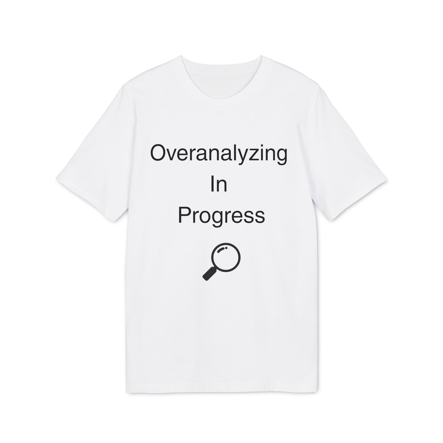 Overanalyzing In Progress T-Shirt — Funny Introvert Gift