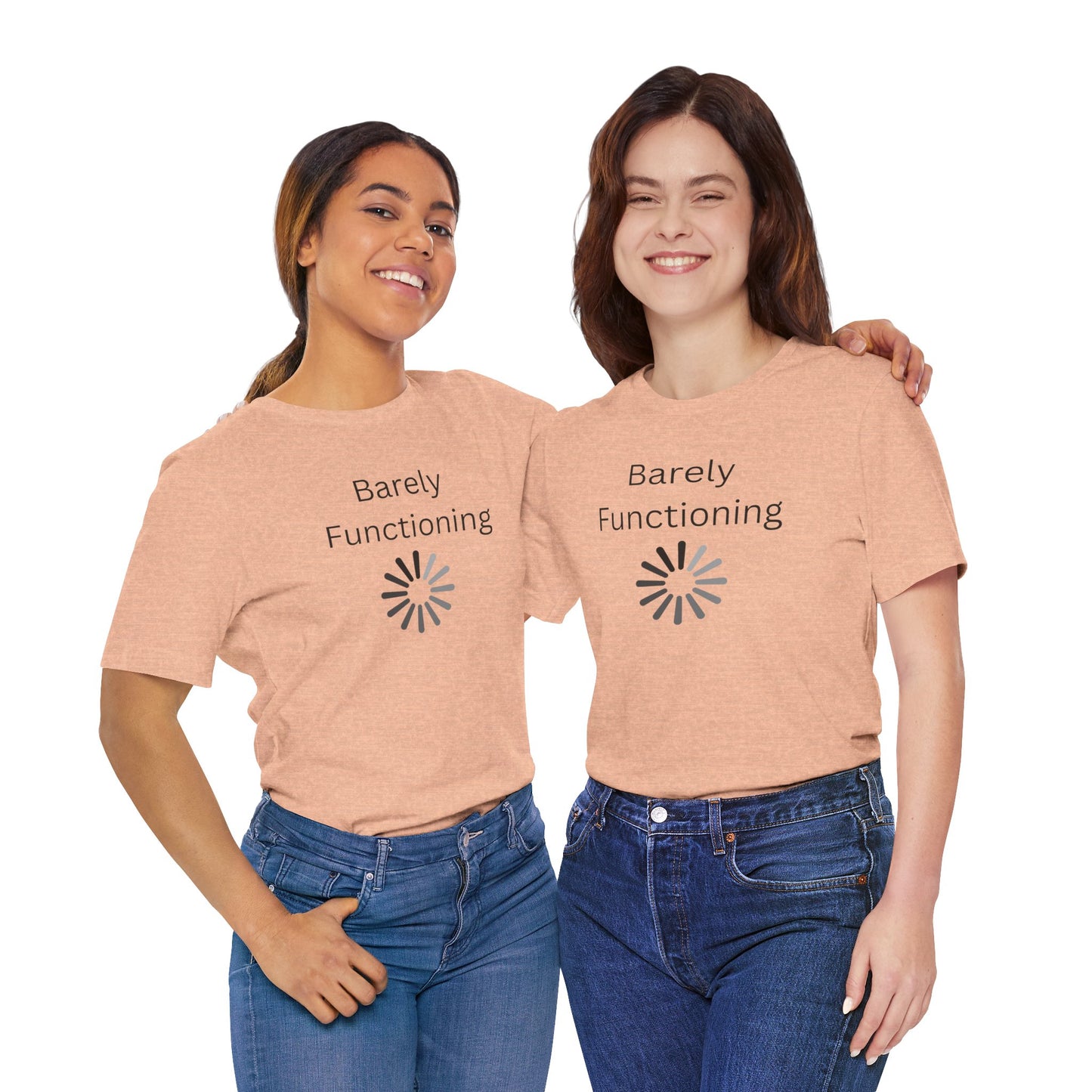 "Barely Functioning" Unisex T-Shirt — Funny Loading Graphic Tee