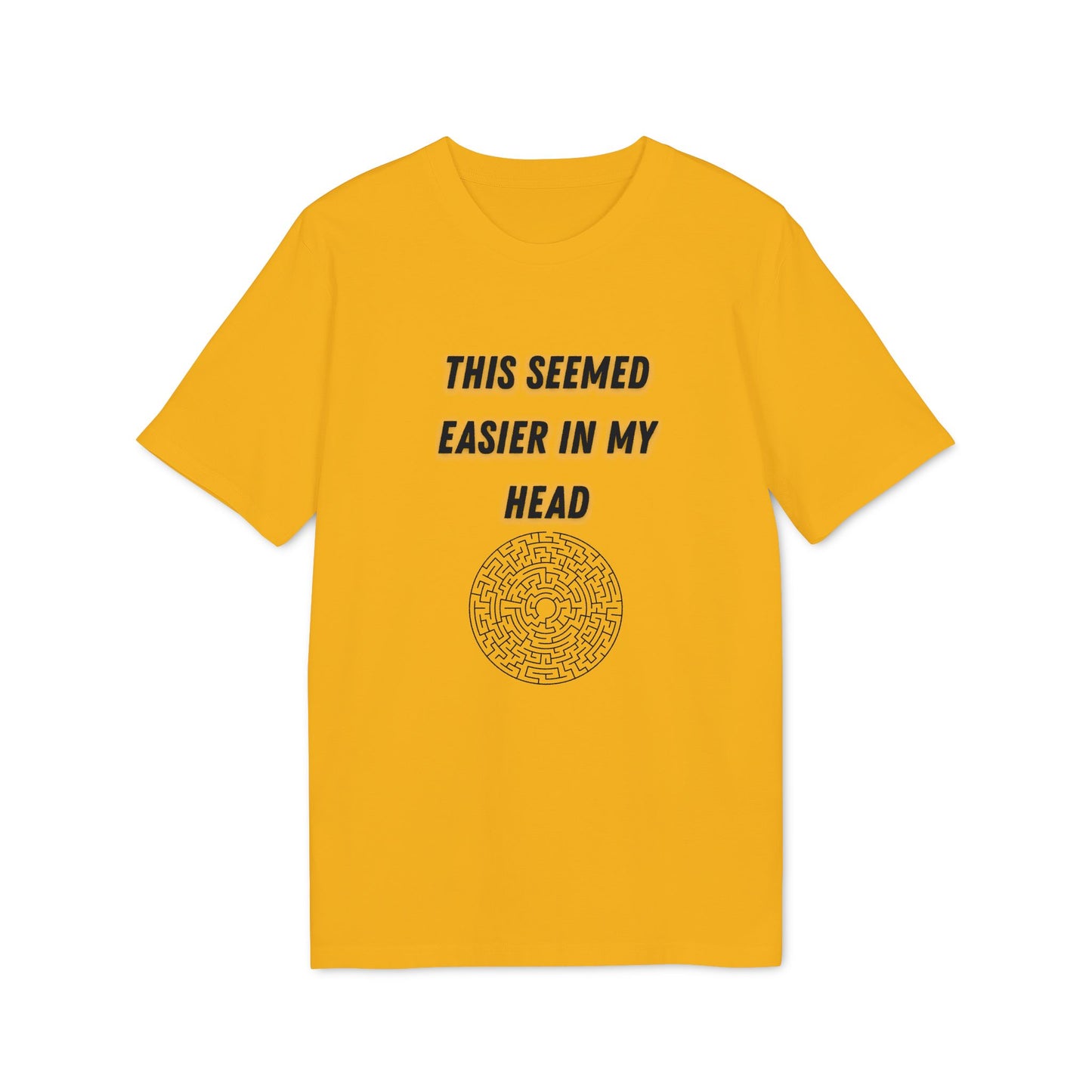 This Seemed Easier In My Head T-Shirt — Funny Creator / Maker Tee