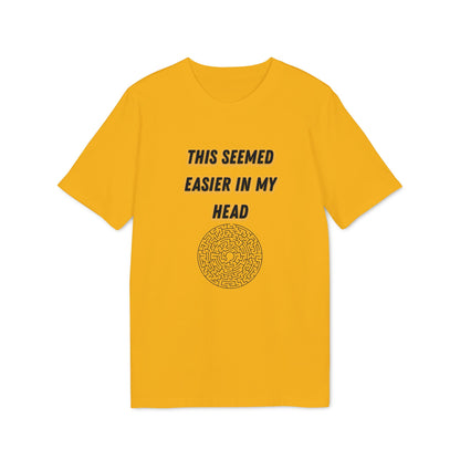 This Seemed Easier In My Head T-Shirt — Funny Creator / Maker Tee