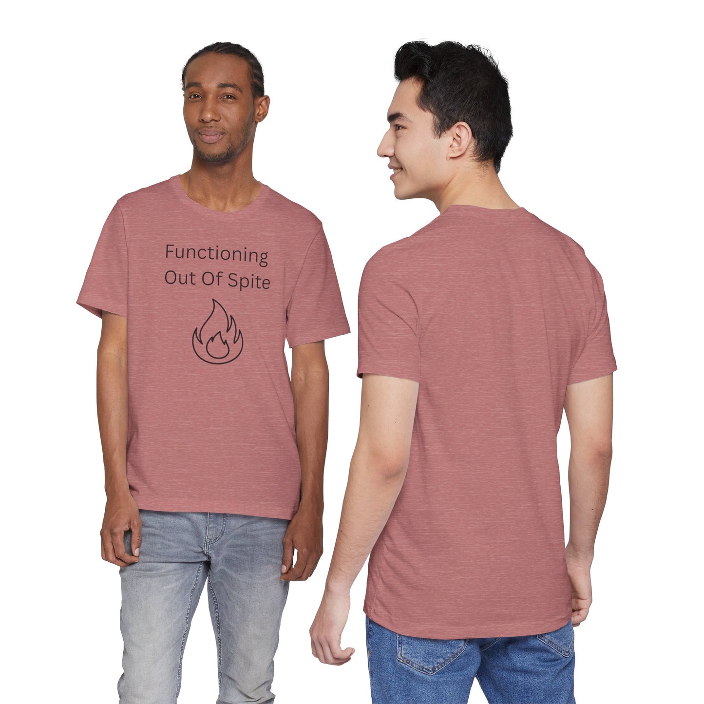 "Functioning Out of Spite" Unisex T-Shirt — Motivational Graphic Tee