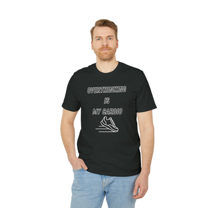 Overthinking Is My Cardio T-Shirt — Funny Creator Tee for Thinkers & Creatives