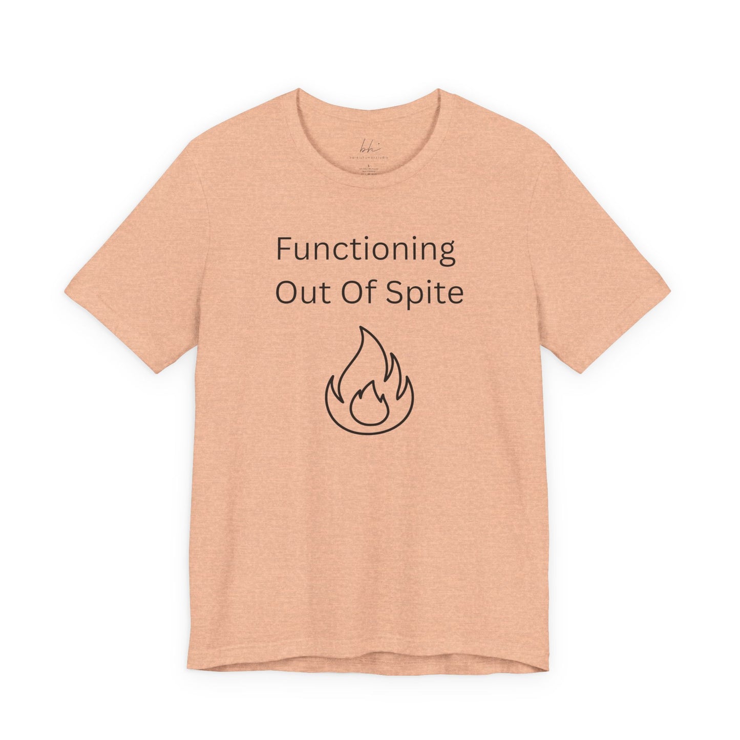 "Functioning Out of Spite" Unisex T-Shirt — Motivational Graphic Tee