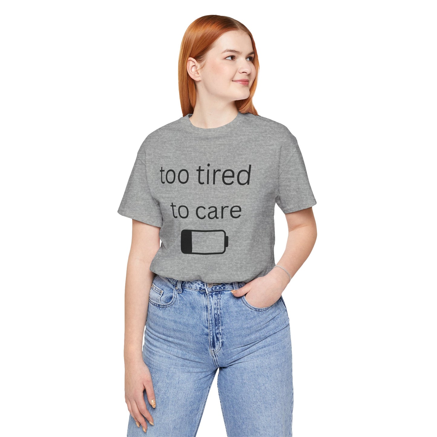 "Too Tired To Care" Unisex T‑Shirt — Low Battery Graphic Tee