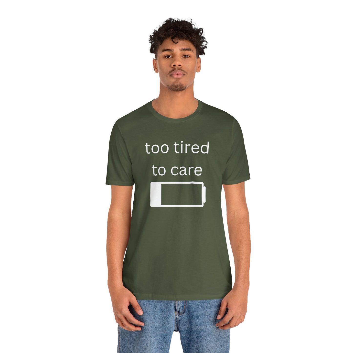 "Too Tired To Care" Unisex T‑Shirt — Low Battery Graphic Tee