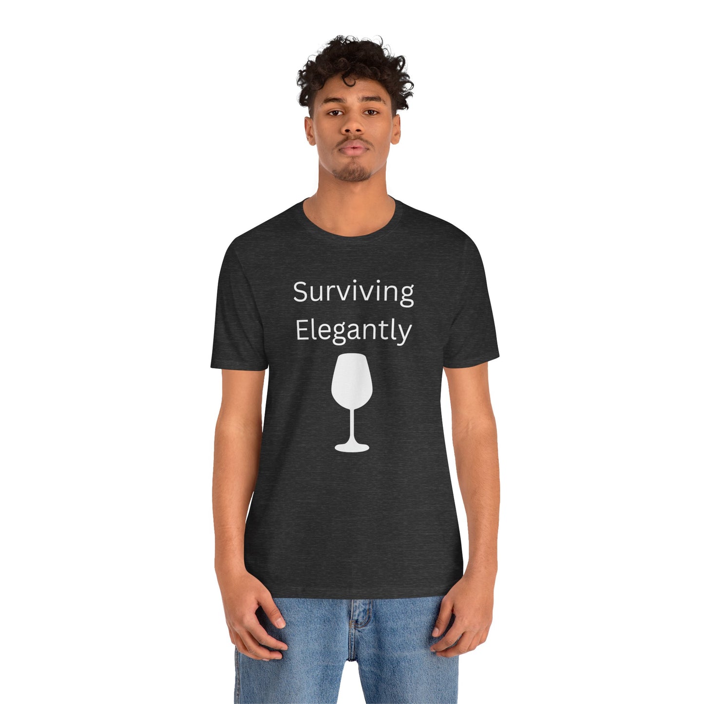 "Surviving Elegantly" Unisex Tee — Inspirational Short Sleeve Shirt