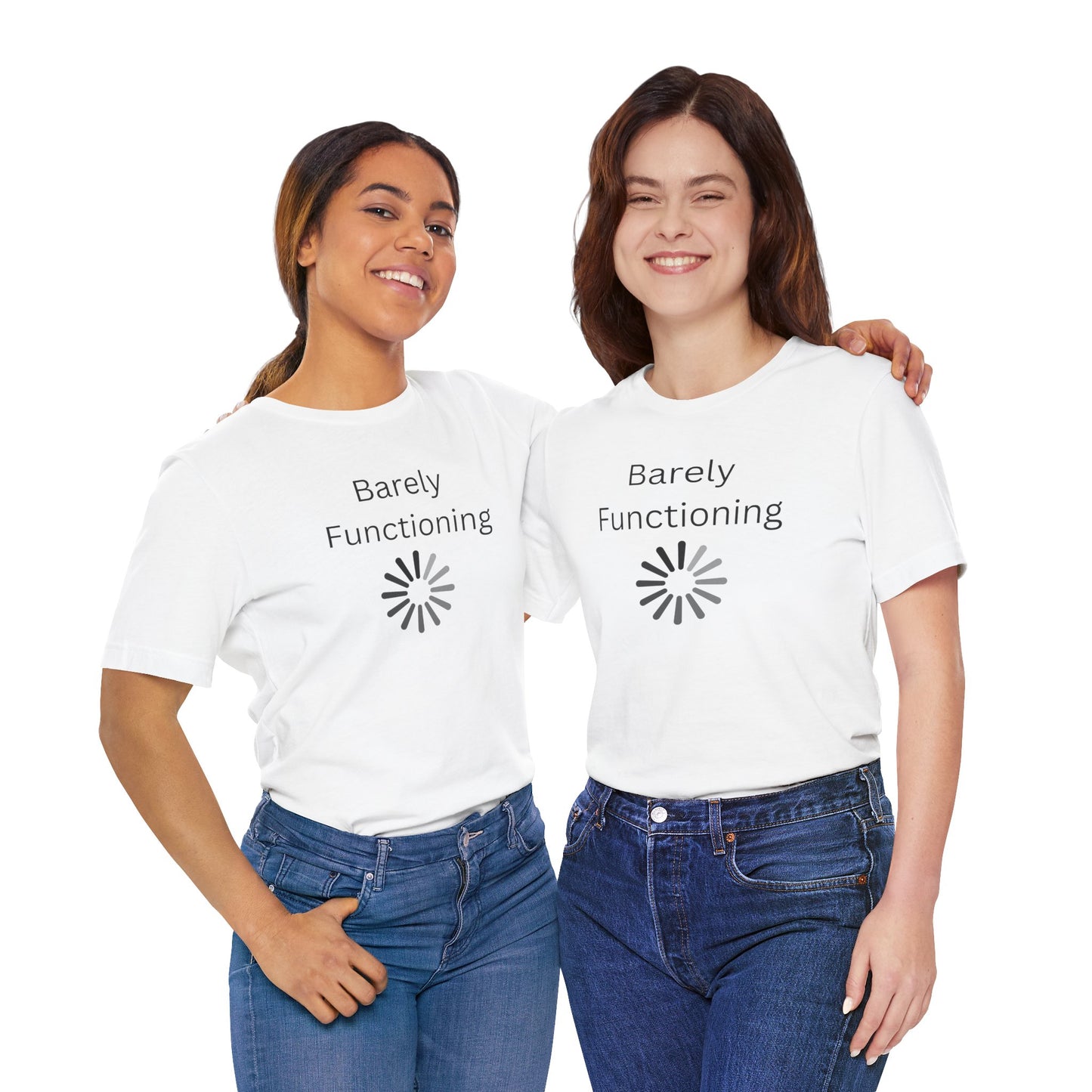 "Barely Functioning" Unisex T-Shirt — Funny Loading Graphic Tee