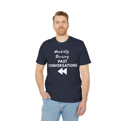 Mentally Revising Past Conversations T-Shirt — Relatable Creator Tee