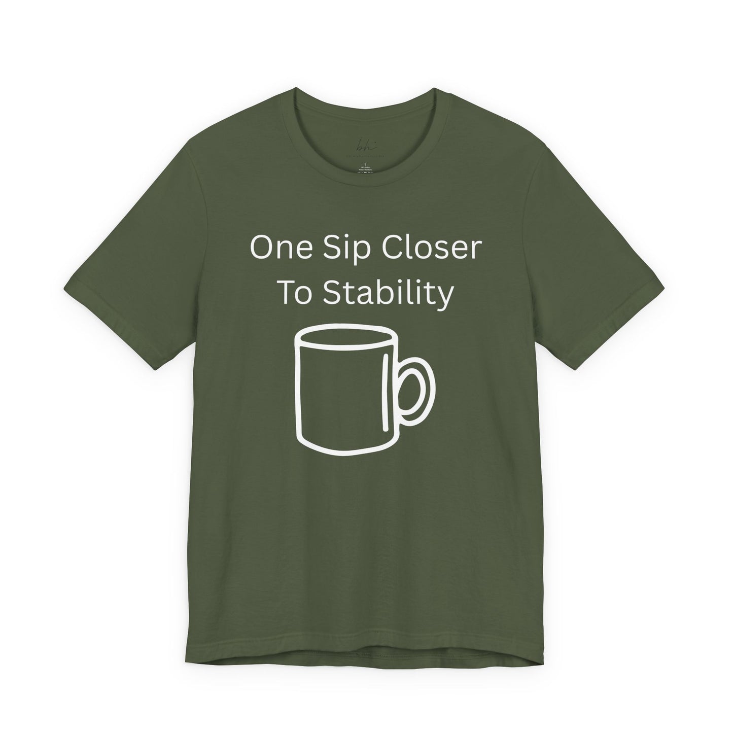 "One Sip Closer To Stability" Unisex Tee — Funny Coffee Quote T-Shirt