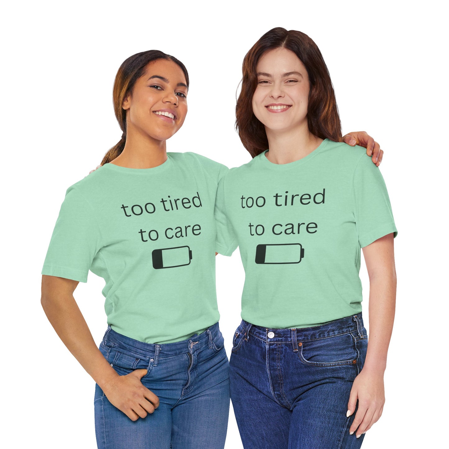 "Too Tired To Care" Unisex T‑Shirt — Low Battery Graphic Tee