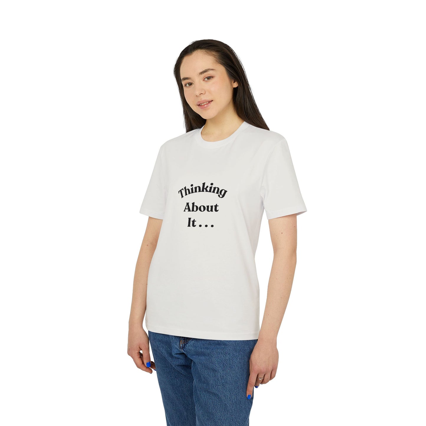 Thinking About It T-Shirt — Creative Minimalist Tee for Makers & Thinkers