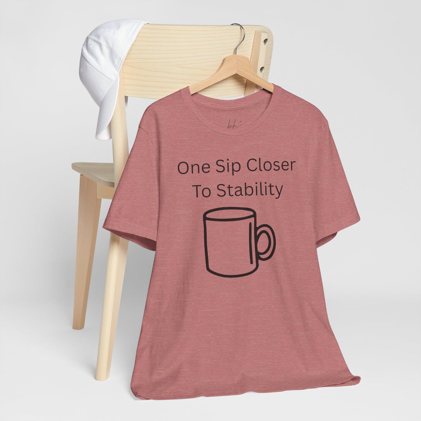 "One Sip Closer To Stability" Unisex Tee — Funny Coffee Quote T-Shirt