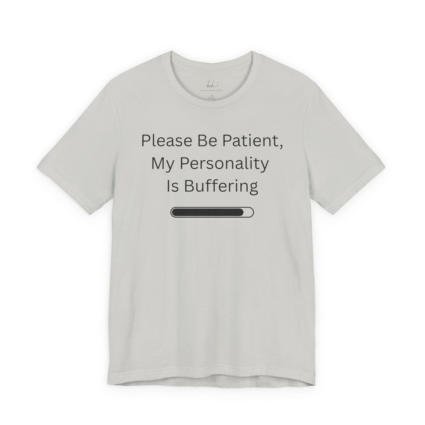 "Please Be Patient My Personality Is Buffering" Unisex Tee — Funny Graphic T‑Shirt