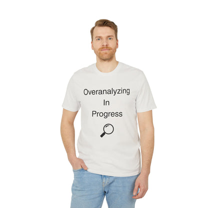 Overanalyzing In Progress T-Shirt — Funny Introvert Gift