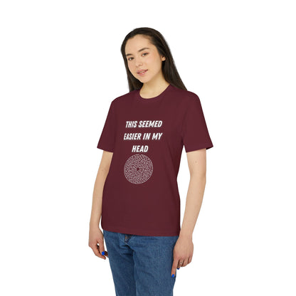 This Seemed Easier In My Head T-Shirt — Funny Creator / Maker Tee