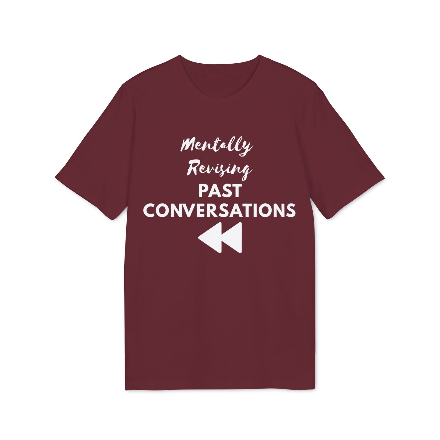 Mentally Revising Past Conversations T-Shirt — Relatable Creator Tee