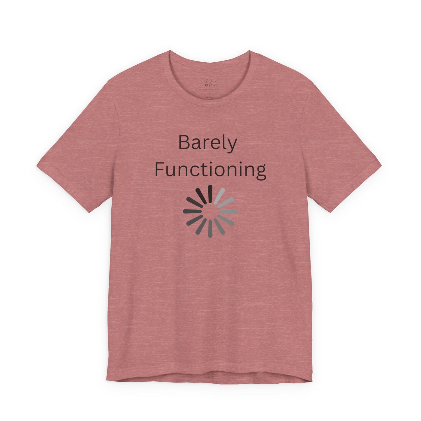 "Barely Functioning" Unisex T-Shirt — Funny Loading Graphic Tee