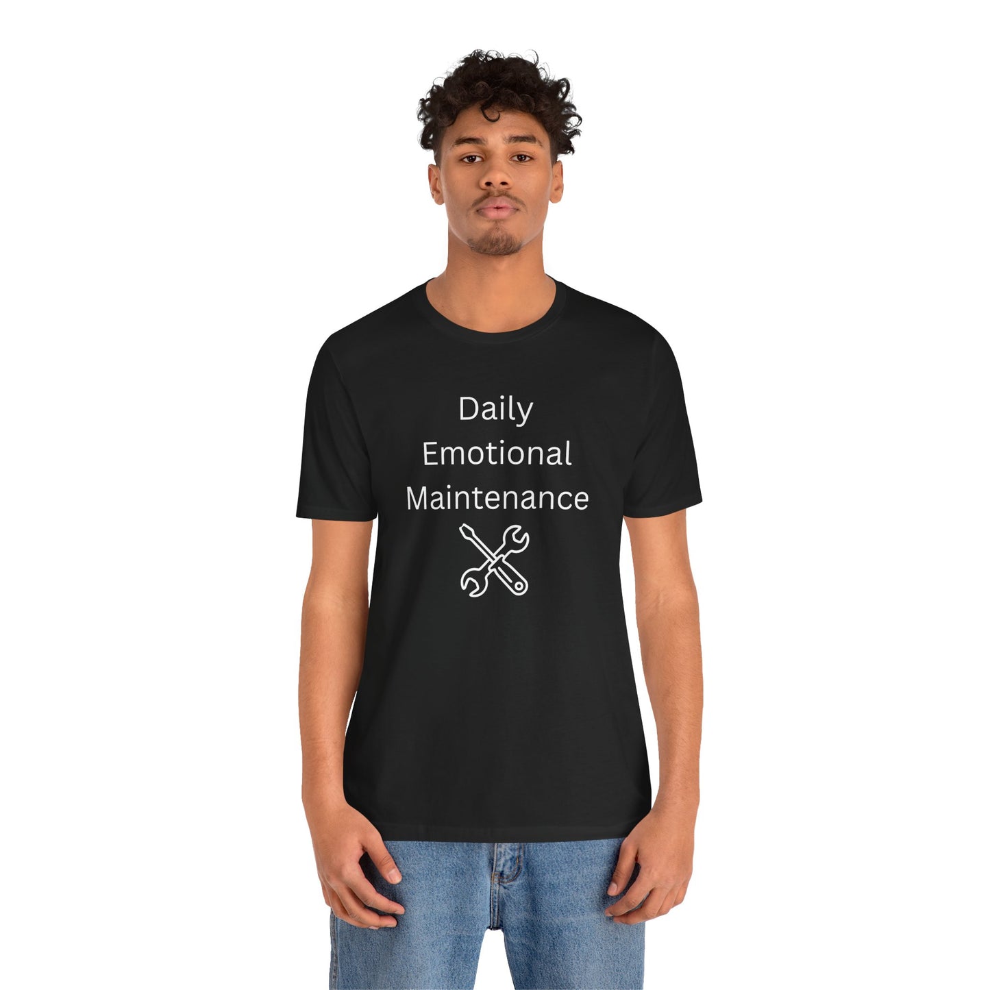 "Daily Emotional Maintenance" Unisex T-Shirt — Mental Health Awareness Tee